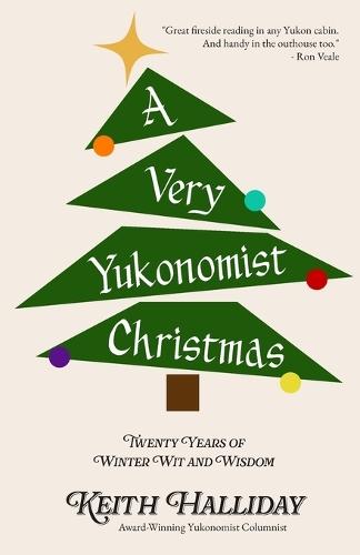 A Very Yukonomist Christmas: Twenty Years of Winter Wit and Wisdom