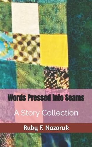 Words Pressed into Seams: A Story Collection