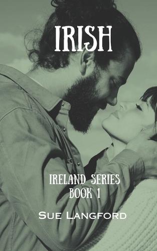Irish: The Ireland Series Book 1