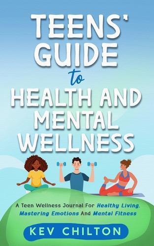 Teens' Guide to Health and Mental Wellness