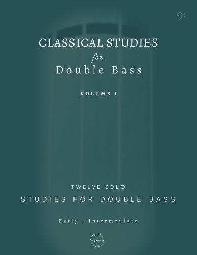 Classical Studies for Double Bass: Twelve Solo Studies for Double Bass