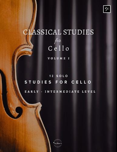 Classical Studies for Cello: Twelve Solo Studies for Cello
