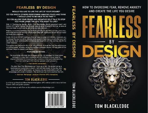 Fearless By Design: hOW TO OVERCOME FEAR, REMOVE ANXIETY AND CREATE THE LIFE YOU DESIRE