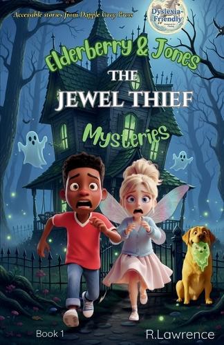 Elderberry & Jones Mysteries - The Jewel Thief: For fans of Barrington Stoke-style fiction - a magical mystery for ages 8-10, written at an accessible reading level for 7-8 year olds.