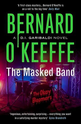 The Masked Band: A DI Garibaldi Novel. Book 4