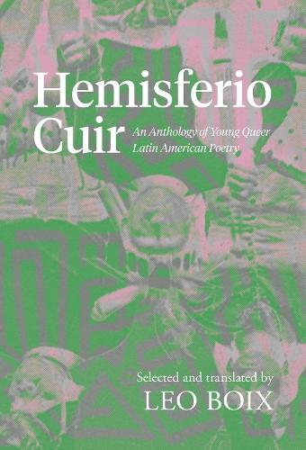Hemisferio Cuir: An Anthology of Young Queer Latin American Poetry
