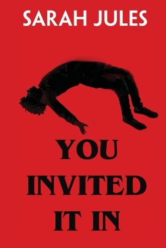 You Invited it in