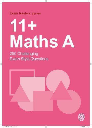 11+Maths A: 250 Challenging Exam Style Questions