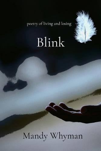Blink: poetry of living and losing