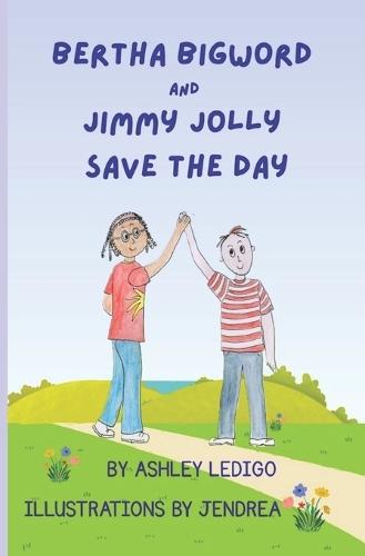 Bertha Bigword and Jimmy Jolly Save the Day