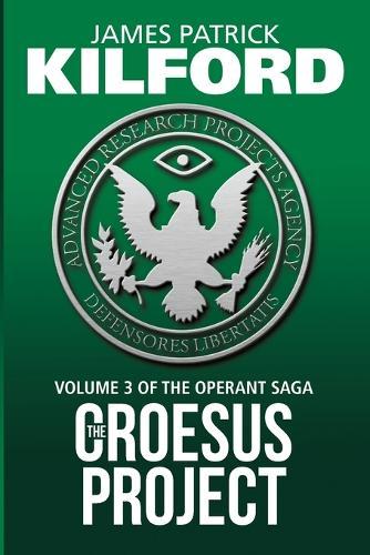 The Croesus Project Book 3 of the Operant Saga