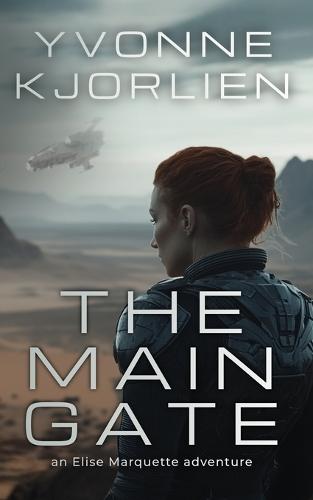 The Main Gate: an Elise Marquette adventure