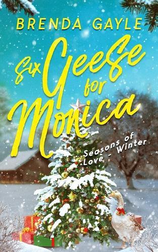 Six Geese for Monica: Seasons of Love - Winter