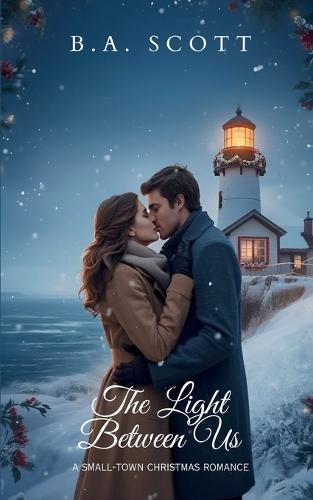 The Light Between Us: A Small-Town Christmas Romance