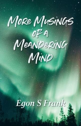 More Musings of a Meandering Mind: A Collection of Short Stories
