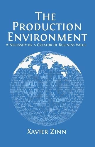 The Production Environment: A Necessity of a Creator of Business Value