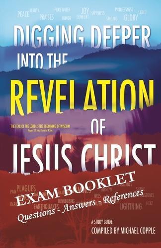 DIGGING DEEPER into THE REVELATION OF JESUS CHRIST EXAM BOOKLET