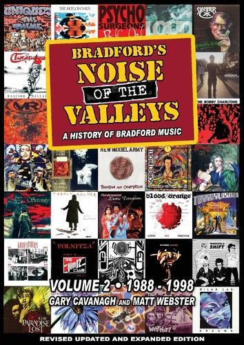 Bradford's Noise Of The Valleys Volume 2: A History Of Bradford Music 1988-1998
