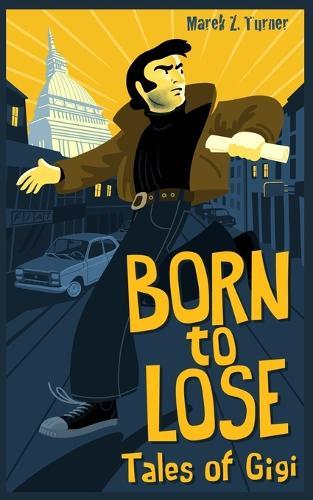 Born to Lose: Tales of Gigi