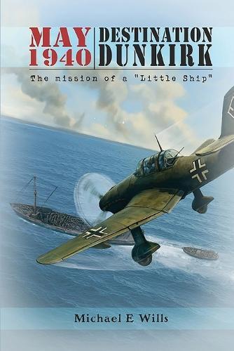 May 1940: Destination Dunkirk: Destination Dunkirk