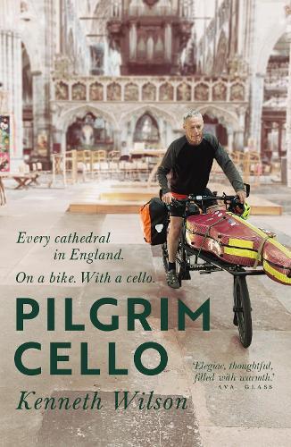 Pilgrim Cello: Every cathedral in England. On a bike. With a cello.