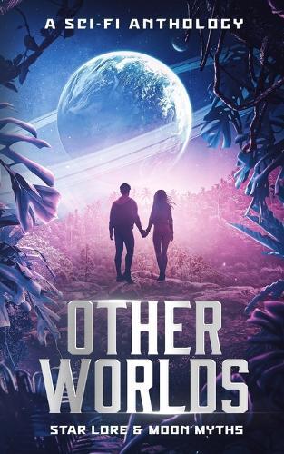 Other Worlds - A Sci-Fi Anthology
