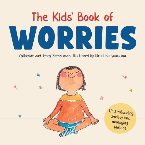 The Kids' Book of Worries: Understanding Anxiety and Managing Feeling