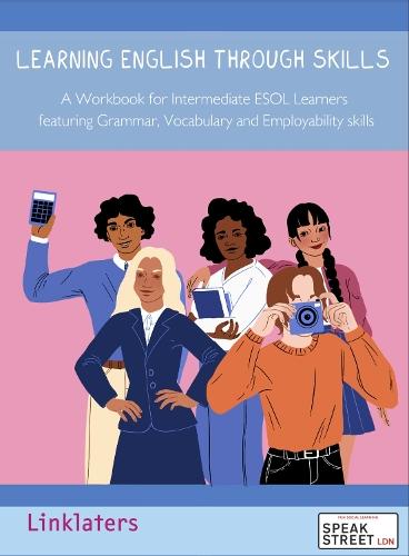 Learning English through Skills: A workbook for intermediate ESOL learners featuring grammar, vocabulary and employability skills