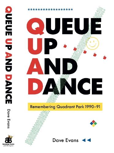 Queue Up And Dance: Remembering Quadrant Park 1990-1991