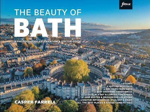 The Beauty of Bath: A photographic celebration and visitor guide