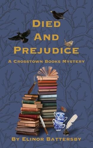 Died And Prejudice: A Cross-Town Books Mystery