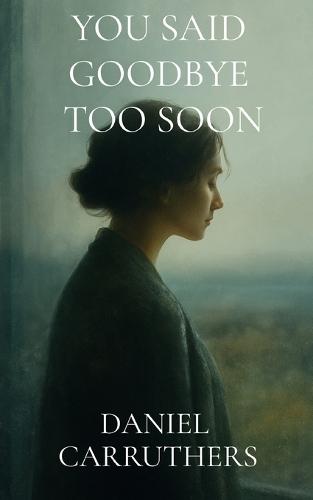 You Said Goodbye Too Soon