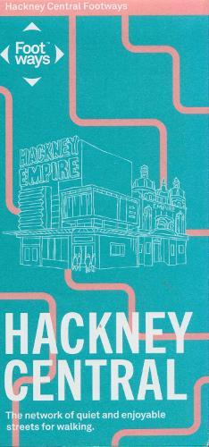 Hackney Central Footways: The network of quiet and enjoyable streets for walking
