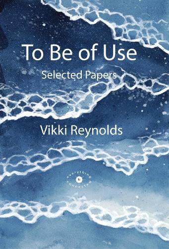 To Be of Use: Selected Papers