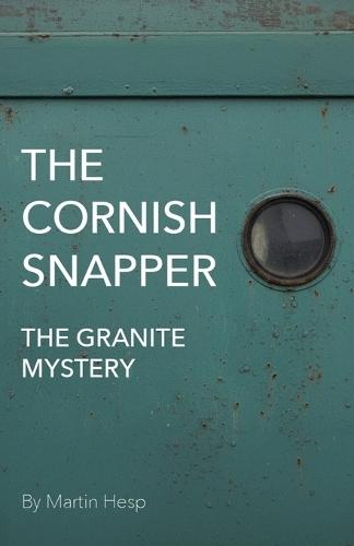 The Cornish Snapper: The Granite Mystery