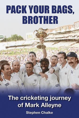 Pack Your Bags, Brother: The cricketing journey of Mark Alleyne
