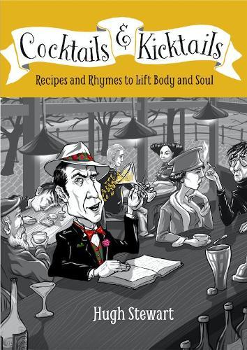 Cocktails & Kicktails: Recipes and Rhymes to Lift Body and Soul