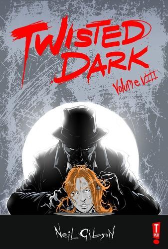 Twisted Dark: Volume 8