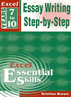 Essay Writing Step-by-Step: Years 7-10