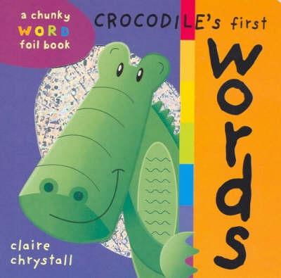 Crocodiles First Words: A Chunky Word Foil Book