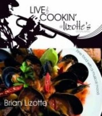 Live and Cookin' at Lizotte's Restaurant