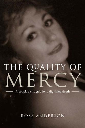 The Quality of Mercy: One brave couple's struggle for a dignified death