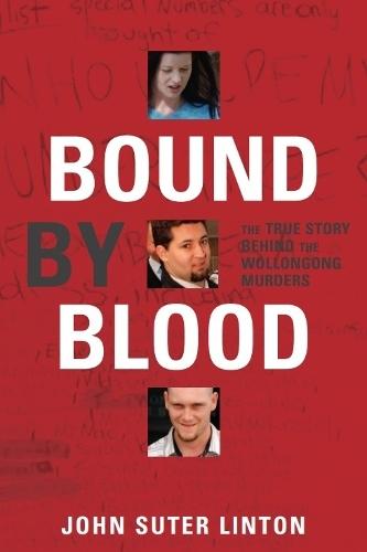 Bound by Blood: The true story of the Wollongong murders