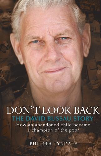 Don't Look Back: How an abandoned child became a champion of the poor