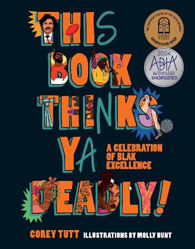 This Book Thinks Ya Deadly!: A Celebration of Blak Excellence