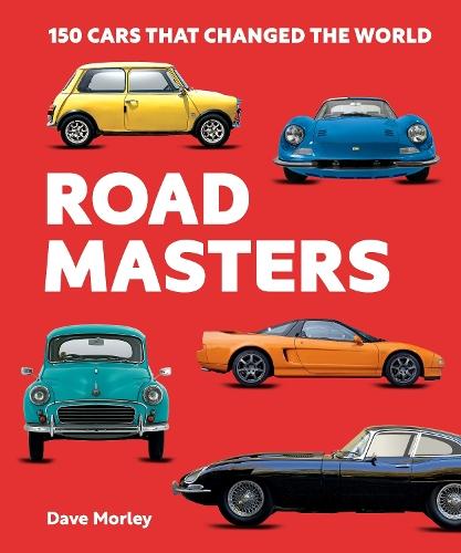 Road Masters: 150 Cars That Changed the World