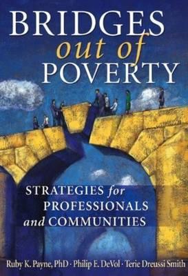 Bridges Out of Poverty: Strategies for Professionals and Communities