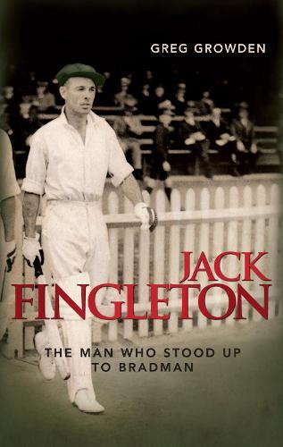 Jack Fingleton: The man who stood up to Bradman