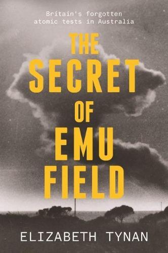 The Secret of Emu Field: Britain’s forgotten atomic tests in Australia