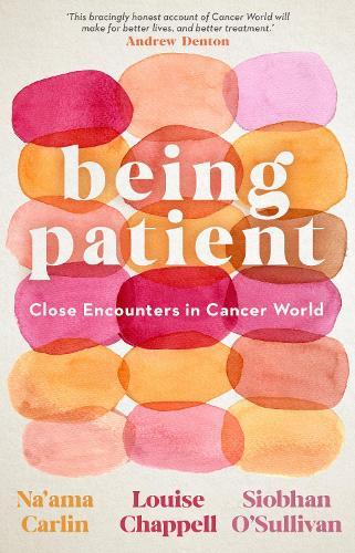 Being Patient: Close Encounters in Cancer World